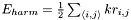 $ E_{harm} = \frac{1}{2} \sum_{\left<i,j\right>} kr_{i,j} $