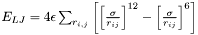 $ E_{LJ}=4\epsilon \sum_{r_{i,j}}\left[\left[\frac{\sigma}{r_{ij}}\right]^{12}-\left[\frac{\sigma}{r_{ij}}\right]^{6}\right] $